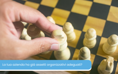 Adeguati assetti aziendali: perché oggi sono fondamentali per la gestione dell’impresa